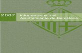 2007 Informe anual del Ayuntamiento de Barcelonagovernobert.bcn.cat/estrategiaifinances/sites/default/files/Informe... · sobre todo, hemos marcado el rumbo del mandato 2008-2011.