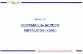 SISTEMAS de ACCESO METALICOS (xDSL) - OCW UPMocw.upm.es/teoria-de-la-senal-y-comunicaciones-1/sistemas-de... · sistemas de telecomunicación (STEL-2011) 18 el bucle de abonado /13