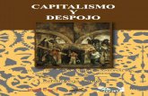 CAPITALISMO - Rebelión · PDF file14 Capitalismo y despojo Introducción 15 simultánea, como sucede en nuestra época. No obstante, una perspectiva histórica de larga duración