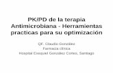 PK/PD de la terapia Antimicrobiana - Herramientas ... · PDF filePK/PD de la terapia Antimicrobiana - Herramientas practicas para su optimización QF. Claudio González Farmacia clínica