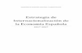 Estrategia de Internacionalización de la Economía Españ · PDF fileMINISTERIO DE ECONOMÍA, INDUSTRIA Y COMPETITIVIDAD Estrategia de Internacionalización de la Economía Española