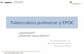 Tuberculosis pulmonar y EPOC - · PDF fileDistribución de casos de TBC pulmonar/EPOC por año En nuestra serie, la EPOC es la segunda comorbilidad más frecuente en los pacientes