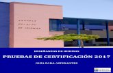 PRUEBAS DE CERTIFICACIÓN 2017 - Gobierno de · PDF file3 Pruebas de certificación 2017 – Guía para aspirantes 1. Certificados y descripción de los niveles que se convocan. Las