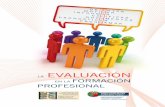 EVALUACIÓN - Instituto Vasco del Conocimiento de la · PDF fileEvitar efectos no deseados: desmotivación, abandonos o aprendizajes insuficientes. Por tanto, la evaluación es consustancial