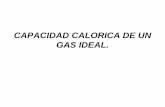 CAPACIDAD CALORICA DE UN GAS IDEAL. - ifa.uv.cljura/Fisica_II/semanaIV_2.pdf · • El calor especifico molar a volumen constante se relaciona con la energía interna con: • ∆E