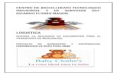 LOGISTICA · PDF filecentro de bachillerato tecnologico industrial y de servicios 257. ricardo flores magon. logistica integra la secuencia de documentos para el