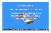 Conferencia 3 LOS PROBLEMAS GLOBALES COMO · PDF fileINTERACCIÓN HOMBRE - NATURALEZA ... del medio ambiente. ... 3 – Consolidar los programas de desarrollo interno y colaboración