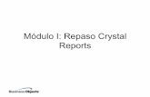 Módulo I: Repaso Crystal Reportsdbmanagement.info/Books/MIX/Crystal-Reports.pdf · Trabajando con Variables Variables son campos temporales que almacenan datos y pueden pasarlos