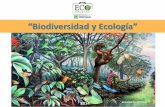 “Biodiversidad y Ecología” - · PDF fileBiodiversidad: Bio = Vida - Diversidad genética - Diversidad especies - Diversidad cultural - Diversidad de ecosistemas Ecología: Oikos