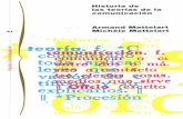 · PDF fileHistoria de las teorías de la comunicaci6n A. Mattelart/ M. Mattelart ¿Dónde situar el comienzo de un pensamiento organizado sobre la comunicación?