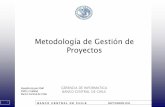 Metodología de Gestión de Proyectos - cemla. · PDF fileEl desarrollo de un proyecto de tecnología es una tarea altamente compleja, que involucra la interacción de distintas áreas