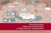 Encefalopatía Hipóxico-Isquémica e Hipotermia Terapéutica · PDF file“Echas de menos las informaciones, yo quería saber más” “Te dicen que está en hipotermia y no sabes