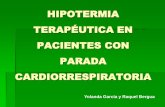 HIPOTERMIA TERAPÉUTICA EN PACIENTES CON …reanimovil.com/docgenerales/Hipotermia terapeutica.pdf · HIPOTERMIA TERAPÉUTICA EN PACIENTES CON PARADA CARDIORRESPIRATORIA Yolanda García