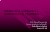 Introducción a la Archivistica y Administración de Documentosagn.gob.mx/menuprincipal/archivistica/reuniones/2006/regional/pdf/... · Introducción a la Archivistica y Administración