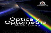 Óptica y Optometría - ucm.es · PDF filede los estudiantes, ...   La Clínica Universitaria de Optometría forma parte de las instalaciones de la Facultad de Óptica y