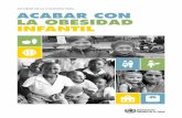 INFORME DE LA COMISIÓN PARA ACABAR CON LA …apps.who.int/iris/bitstream/10665/206450/1/9789243510064_spa.pdf · Informe de la Comisión para acabar con la obesidad infantil. ...
