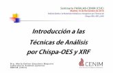 Introducción a las Técnicas de Análisis por Chispa-OES y · PDF fileInforman de las especies atómicas o moleculares presentes en la ... elemental (%, en ... que es proporcional
