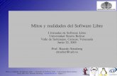 Mitos y realidades del Software Libresoftwarelibre.eventos.usb.ve/files/presentaciones/mitossl.pdf · SL de que todos puedan participar en el desarrollo, ha generado nuevas formas