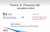 Tema 4: Proceso de producción - RUA: Principal · PDF fileTema 4: Proceso de producción Profesores: Andrés Montoyo Manuel Marco 2011-2012 Grado en Ingeniería Informática . Índice