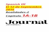 Web viewSpanish III . El 12 de Septiembre 2016. Realidades-2. Capitulo . 1. A-1B (NOTEBOOKS) TAREA. TAREA PARA MARTES, el 13 de septiembre 2016. Para Mañana, el 13 de