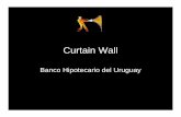 curtain wall - bhu - presentacionconstruccion3.weebly.com/uploads/5/3/6/3/536327/curtain_wall_-_bhu... · Banco Hipotecario del Uruguay. Lluvia de Hormigón Derroche de energía Desprendimiento