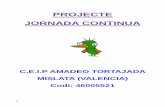 PROJECTE JORNADA CONTINUA2 - amadeo.edu.gva.esamadeo.edu.gva.es/Colegio/PROJECTE JORNADA CONTINUA.pdf · Al llarg de la nostra experiència, ... estem convençuts què la seua implantació