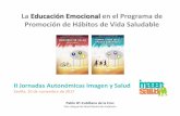 La Educación Emocional en el Programa de Promoción de ... · PDF fileLa Educación Emocional en el Programa de ... 3 - 8 años (2011) 8 - 12 años (2014) 6 grupos de competencias