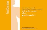 Lo que usted necesita saber sobre el cáncer ... - · PDF fileNational Cancer Institute. Lo que usted necesita saber sobre™ el cáncer de pulmón. DEPARTAMENTO DE SALUD Y. SERVICIOS