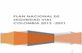 PLAN NACIONAL DE SEGURIDAD VIAL COLOMBIA 2013   · PDF fileen el presente Plan Nacional de Seguridad Vial - PNSV 2013-2021. En ese sentido, el Plan se convierte en una carta de