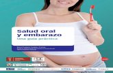 Salud oral y embarazosaludoralyembarazo.es/assets/pdf/guia.pdf · miento con fluoruro14 son esencia-les para el control de la caries y para reducir la severidad de la transmi-sión