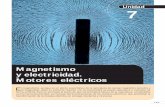 Magnetismo y electricidad. Motores eléctricosspain-s3-mhe-prod.s3-website-eu-west-1.amazonaws.com/bcv/guide/... · Unidad 7 El magnetismo, aunque es un efecto espontáneo de la naturaleza