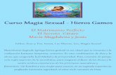 · PDF fileCurso Magia Sexual - Hieros Gamos Temario Historia y principios básicos de esta técnica mitenaria Guardianes de este secreto, Egipcios, Gnósticos