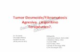 Tumor Desmoide/Fibromatosis Agresiva. ¿Algorítmo · PDF fileTumor Desmoide/Fibromatosis Agresiva. ¿Algorítmo Terapéutico?. Dr. De Sande Oncología Médica Hospital de León 28