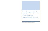 La Ingeniería en la Industria Aeroespacial · PDF fileLa Ingeniería en la Industria Aeroespacial Academia de Ingeniería de México 1 El presente es un documento elaborado para el