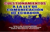 CUESTIONAMIENTOS - lamordazaec.files.wordpress.com file3 Presentación La reciente aprobación de la Ley Orgáni-ca de Comunicación (LOC), en Ecuador, ha desatado una amplia polémica