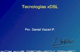 Tecnologías xDSL - Daniel VAZART - WEB Hosting auto ... · PDF fileIntroducción xDSL es un grupo de tecnologías de comunicación que permiten transportar información multimedia
