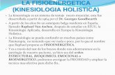 LA FISIOENERGETICA (KINESIOLOGIA HOLISTICA) · PDF fileKinesiologia Aplicada, desarrolla en Europa la Kinesiologia ... ESTRUCTURAL, BIOQUIMICO, EMOCIONAL o BIOENERGETICO, podremos