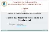 Tema 12: Interpretaciones de Herbrand - FIWIKIP 1, P 2, …, P n] |- C correcta sii P 1 P 2 … P n ¬C insatisfacible Una fórmula A es insatisfacible sii no existe ninguna interpretación