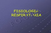 FISIOLOGIA RESPIRATORIA - Facultad de Odontologia - · PDF filefisiologia respiratoria. la respiracion tiene como funcion proporcionar o 2 a las celulas y extraer el exceso de co 2
