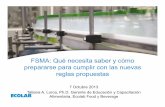 FSMA: Qué necesita saber y cómo prepararse para cumplir ... · PDF fileElaboradores de jugos, mariscos que ya cumplen con FDA HACCP Alimentos para investigación e evaluación Alimentos