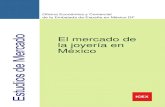 El mercado de la joyería en México - ExportaPymesexportapymes.com/documentos/productos/Ie2186_mexico_joyeria.pdf · EL MERCADO DE LA JOYERÍA EN MÉXICO Oficina Económica y Comercial