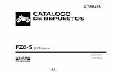 FZ6-S - yamaha-motor.com.mx · PDF fileA3 FZ6-S CATALOGO DE REPUESTOS ©2006 por Yamaha Motor Co., Ltd. 1ª edición, agosto 2006 Todos los derechos reservados. Toda reproducción