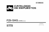 FZ6-SHG - yamaha-motor.com.mx · PDF fileFZ6-SHG CATALOGO DE REPUESTOS ©2008 por Yamaha Motor Co., Ltd. 1ª edición, septiembre 2008 Todos los derechos reservados.