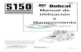 Manual de Utilización y Mantenimiento - Potencia …potenciamaquinaria.com/.../06-20-MINICARGADORA-BOBCAT-S-150-fin2.pdfBobcat como accesorios instalados por el distribuidor y/o de