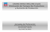CWD Eliminacion de NPT y Aumento de Productividad · PDF fileCASING WHILE DRILLING (CwD) Eliminación de Tiempos No Productivos y Aumento de Producción 1 Jornadas de Perforación