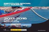 INSTITUTO SOCIAL DE LA MARINA - seg- · PDF fileInstituto Social de la Marina. CARTA DE SERVICIOS 2013-2016 . 5. Introducción. El Instituto Social de la Marina (ISM) se encuentra