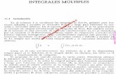 11 -   · PDF file11 INTEGRALES MÚLTIPLES 11.1 Introducción En el volumen 1 se estudiaron las integrales S~ f(x) dx, primero para fun-ciones definidas y acotadas en intervalos