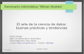 El arte de la ciencia de datos: buenas prácticas y tendencias Logroño, La Rioja Seminario Informática “Mirian Andrés” El arte de la ciencia de datos: buenas prácticas y tendencias