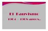 El Fauvismo - esculturacspcFauvismo.pdf · vanguardias (cubismo y fauvismo) que cogen el cuerpo. femenino o la mitología como fuente de inspiración, as ...