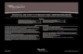 MANUAL DE USO Y CUIDADO DEL REFRIGERADORshared.whirlpoolcorp.com/assets/pdfs/literature/Use and Care Guide... · MANUAL DE USO Y CUIDADO DEL REFRIGERADOR Este manual contiene información
